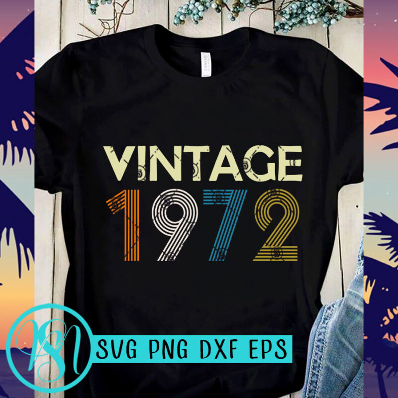 Vintage 1972 SVG, Funny SVG, Quote SVG, Vintage SVG t shirt design for purchase