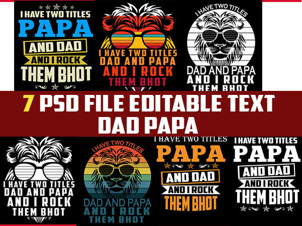 7 PAPA/DAD/FATHER psd file editable text and layer t shirt bundles 7 PAPA/DAD/FATHER psd file editable text and layer t shirt bundles