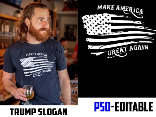 Make america great again trump slogan graphic t-shirt design psd file editable t shirt bundles buy tshirt design