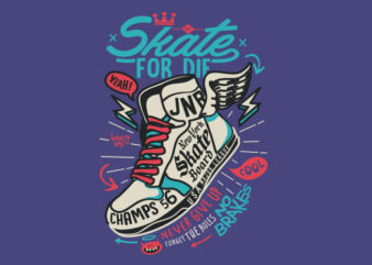 Skate for Die Sneaker t shirt template vector