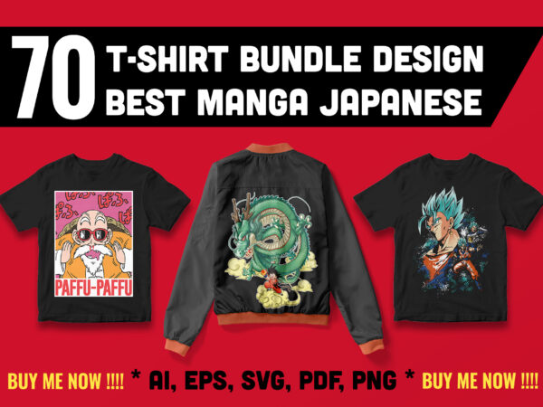 70 T-shirt Designs Bundle – Best Manga In Japanese – My ArtWork!!! 70 T-shirt Designs Bundle – Best Manga In Japanese – My ArtWork!!!