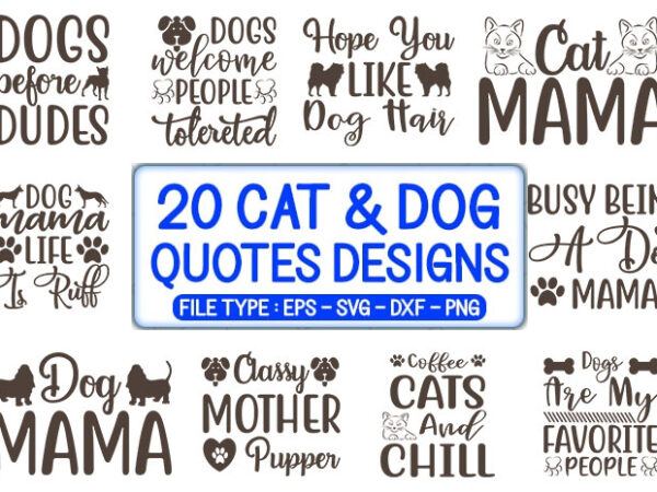 20 cat & dog quotes t-shirt designs bundle