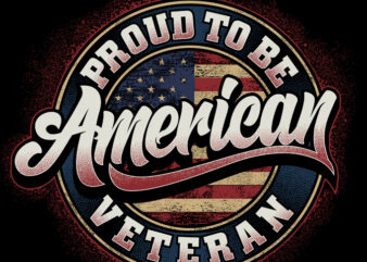 PROUD TO BE AMERICAN VETERAN t shirt illustration