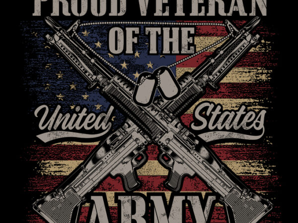 Proud veteran of the united states army t shirt illustration
