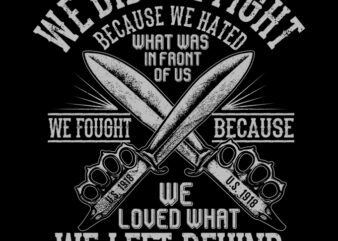 WE DID NOT FIGHT BECAUSE WE HATED t shirt design for sale