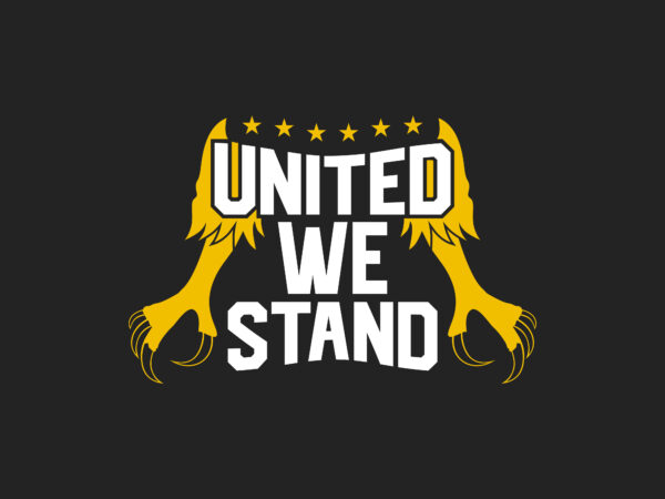 United we stand, america slogan with eagle’s legs. eps, svg png t shirt vector graphic