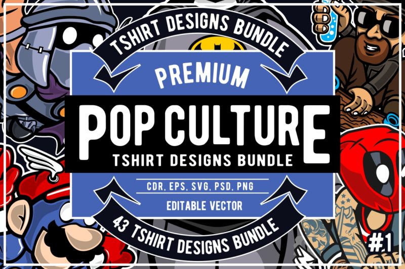 43 Pop Culture Tshirt Designs Bundle #1