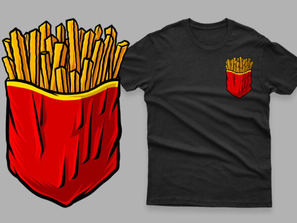 Pocket french fries funny t shirt illustration