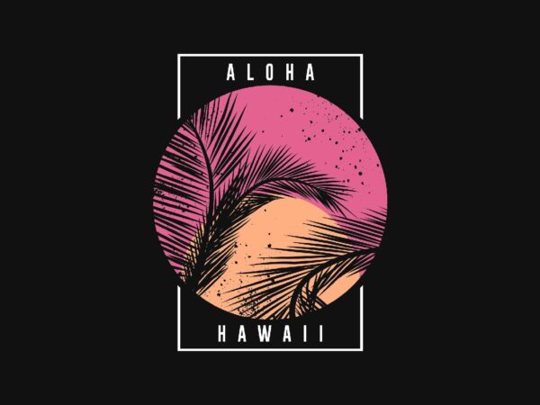 Aloha hawaii tropical paradise sunset t-shirt design