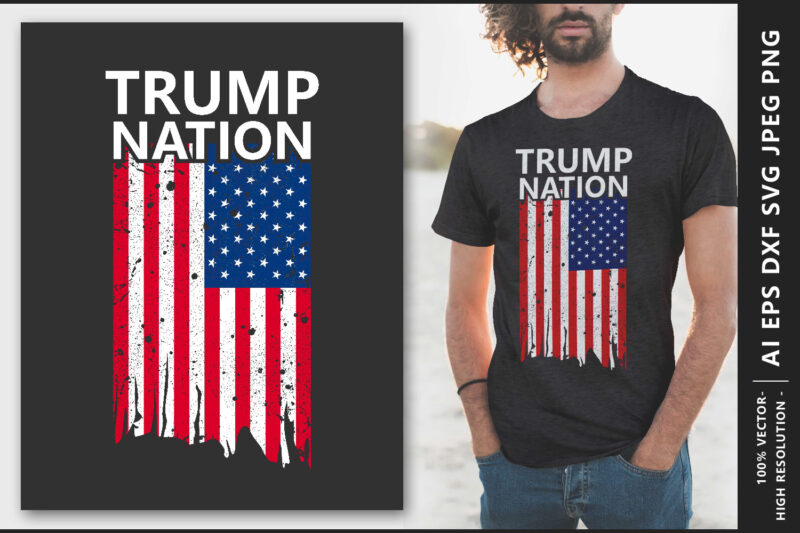 Trump Nation, T-Shirt Design with American Flag Vector