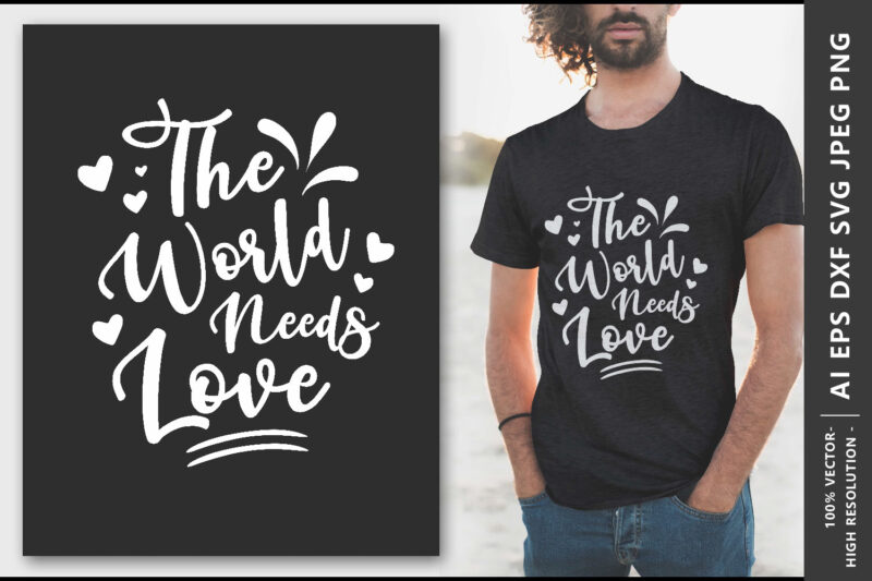 The World Needs Peace, T-Shirt Design Slogan Saying Quotes