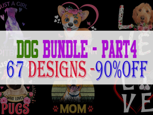 Dog bundle part 4 – 69 designs – 90% off