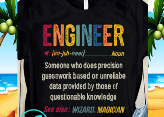 Engineer Someone Who Does Precision Guesswork Based SVG, Funny SVG, Quote SVG vector clipart