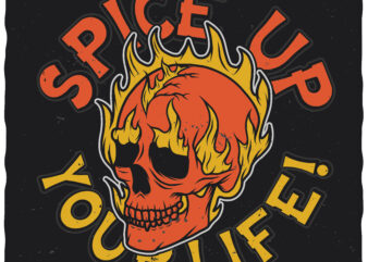 Spice Up Your Life. Editable t-shirt. Fonts included.