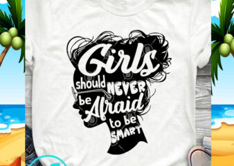 Girls Should Never Be Afraid To Be Snart Glasses SVG, Gift For Girl SVG, Funny SVG, Quote SVG