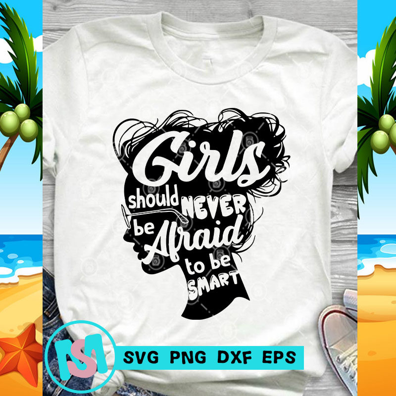 Girls Should Never Be Afraid To Be Snart Glasses SVG, Gift For Girl SVG, Funny SVG, Quote SVG
