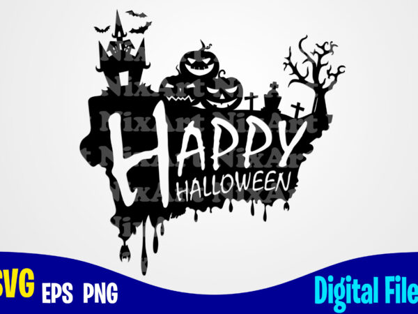 Happy halloween, halloween, halloween svg, funny halloween design svg eps, png files for cutting machines and print t shirt designs for sale t-shirt design png