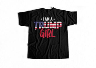 I am a Trump Girl buy t shirt design for trump lovers – Trump 2020