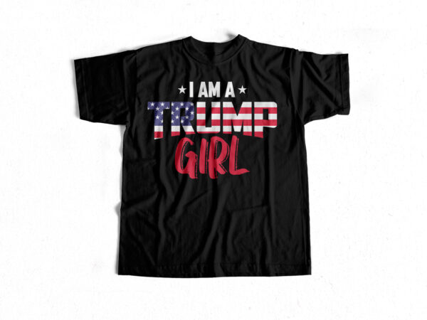 I am a trump girl buy t shirt design for trump lovers – trump 2020