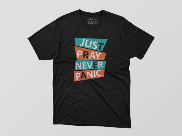 Just pray never panic tshirt design