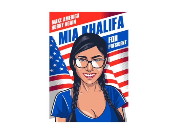 Mia khalifa for president 2 t shirt designs for sale