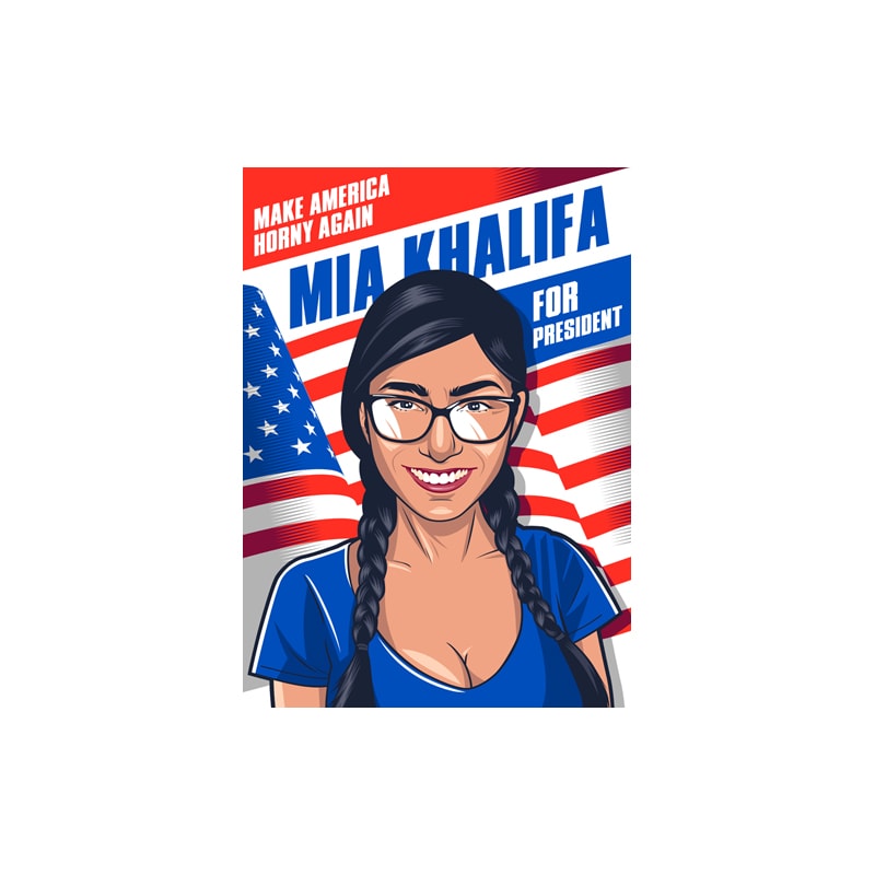 Mia Khalifa Porn 4k - MIA KHALIFA FOR PRESIDENT 2 - Buy t-shirt designs