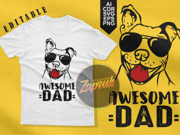 Editable dog pitbull awesome dad tshirt design for sale
