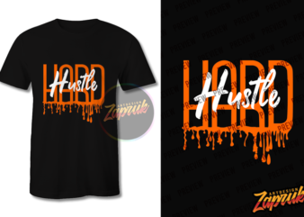 Hustle Hard Dripping – Tshirt design SVG PNG for sale