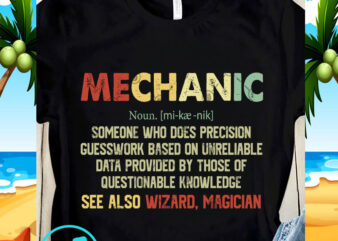 Mechanic Someone Who Does Precision Guesswork SVG, Funny SVG, Quote SVG t shirt designs for sale