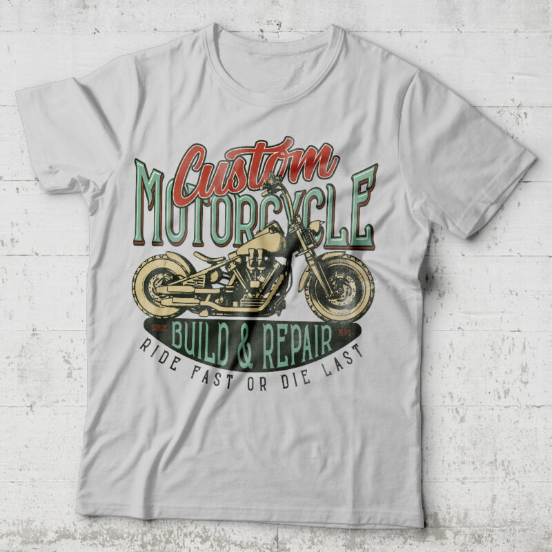 Ride Fast Or Die Last. Editable t-shirt design.