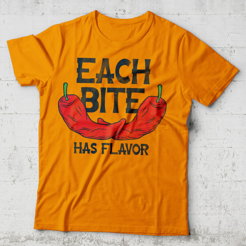 Each Bite Has Flavor. Editable t-shirt. Fonts included.
