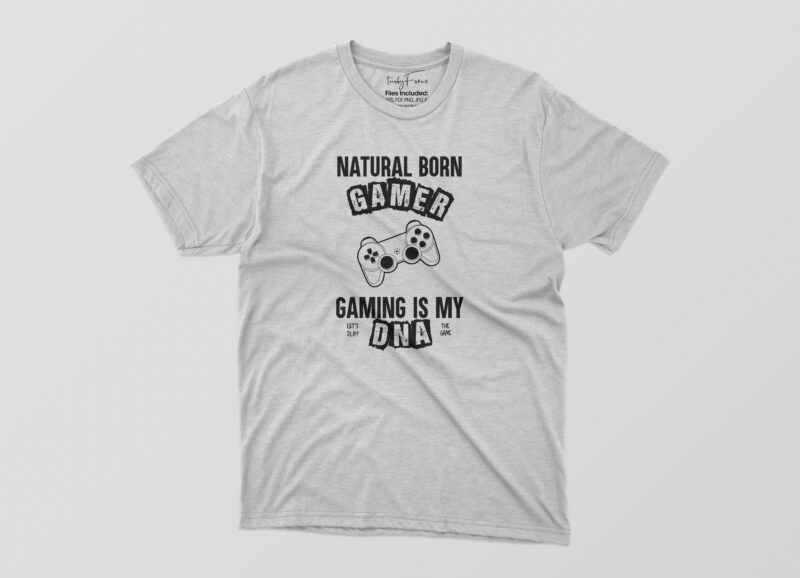 Natural Born Gamer Gaming Is My DNA Tshirt Design