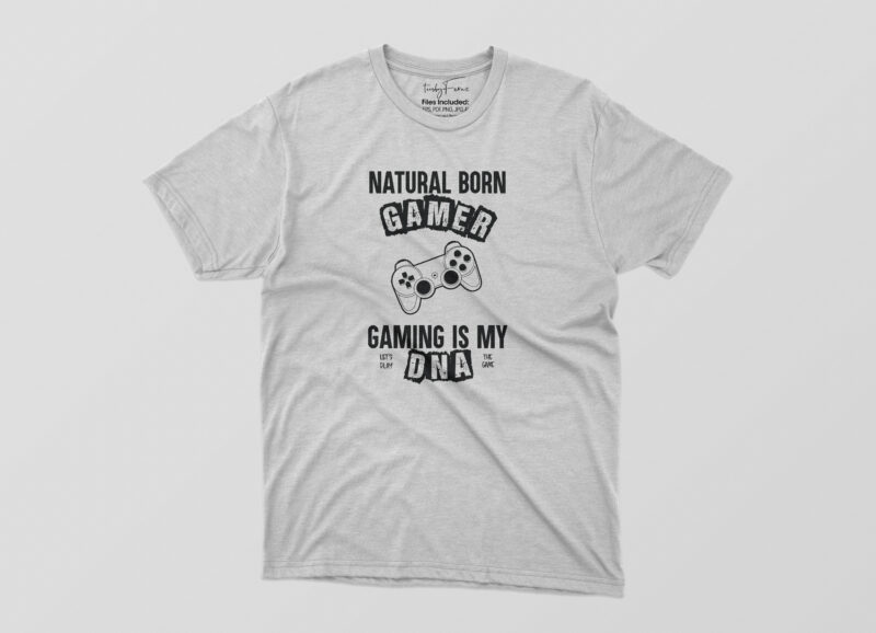 Born for gaming. Готовые t Shirt. Natural born Gamer. Born to be Gamer игра. Gaming is my DNA.