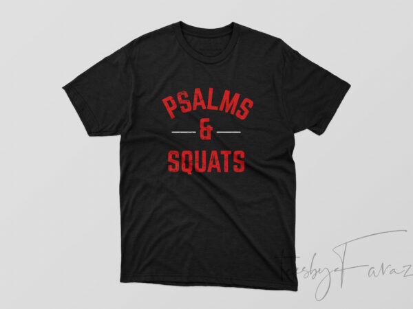 Psamls & squats gym t shirt for you and your beloved ones