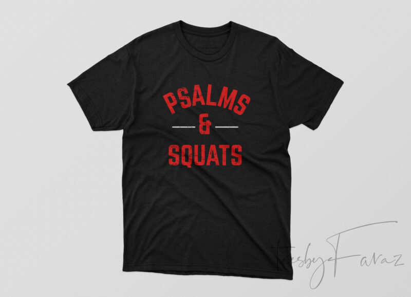 PSAMLS & SQUATS Gym T shirt for you and your beloved ones