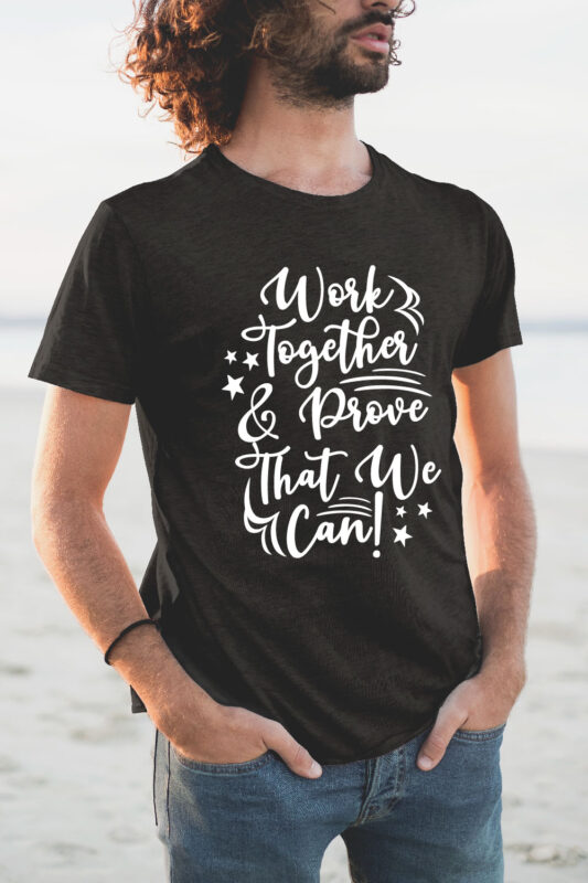 Motivational Inspirational Saying Quotes T-Shirt Design