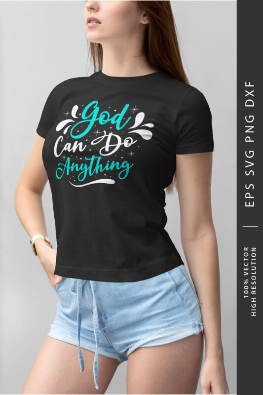 God Can Do Anything Hand-drawn Lettering Typography T-shirt Design