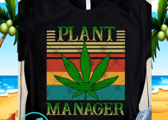 Plant Manager SVG, Cannabis SVG, 420 SVG, Funny SVG, Quote SVG