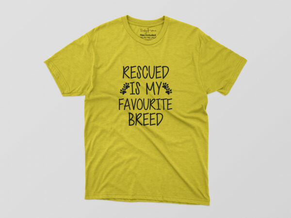 Rescued is my favourite breed tshirt design
