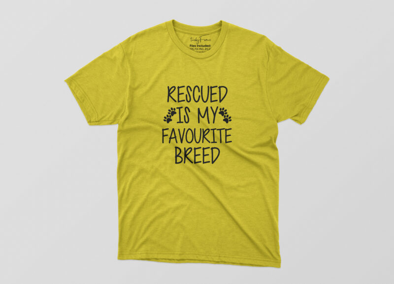 Rescued Is My Favourite Breed Tshirt Design