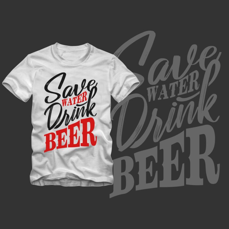 “Save Water Drink Beer” Tshirt Design Vector for Sale