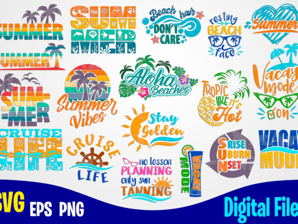 18 designs bundle, summer designs, summer, tropic, funny summer design svg eps, png files for cutting machines and print t shirt designs for sale t-shirt