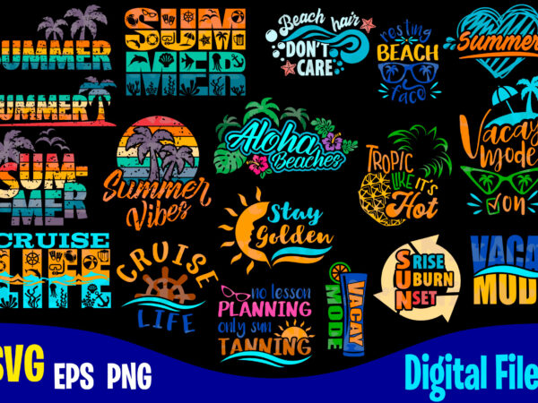 18 designs bundle, summer designs for dark material, summer, tropic, funny summer design svg eps, png files for cutting machines and print t shirt designs