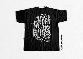 HOPE NEVER SLEEPS T shirt design for download