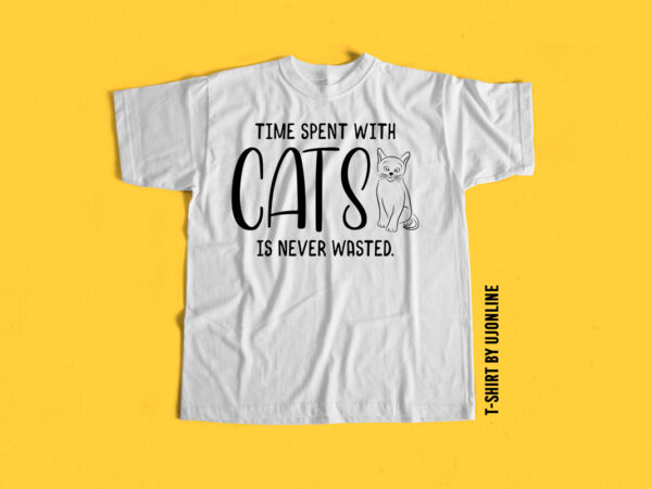 Time spent with cats is never wasted buy t shirt design – exclusively for cat lovers
