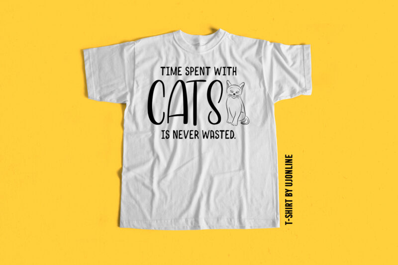 Time spent with cats is never wasted buy t shirt design – exclusively for cat lovers
