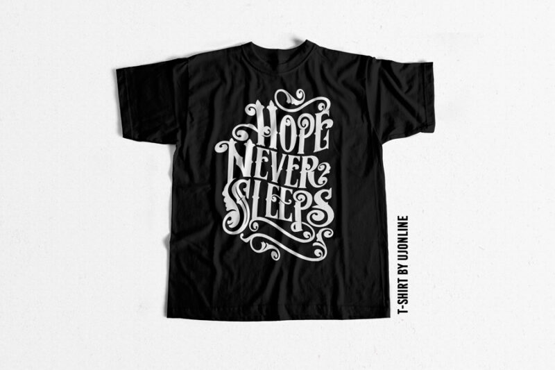HOPE NEVER SLEEPS T shirt design for download
