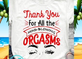 Thank You For All The Mind-Blowing Orgasms Eyes SVG, Funny SVG, Quote SVG
