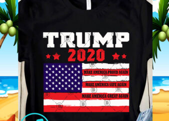 Trump 2020 Make America Proud Again SVG, Trump SVG, 4th July SVG t shirt designs for sale