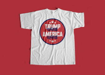 Trump Wins America Wins T shirt design for Trump Lovers